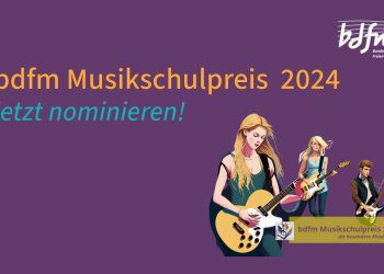 Nominierungsfrist für den bdfm Musikschulpreis endet bald