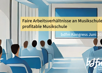 Profitabel und Nachhaltig – Faire Arbeitsverhältnisse an Musikschulen