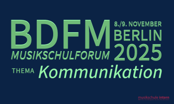 bdfm Musikschulforum 2025: Kommunikation im Fokus