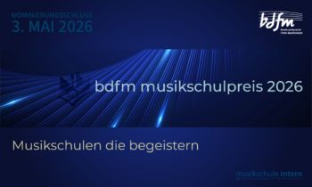 Nominiere deine Musikschule: Der bdfm Musikschulpreis 2026 startet