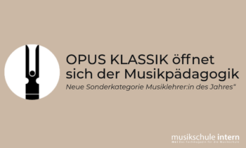 OPUS KLASSIK öffnet sich der Musikpädagogik